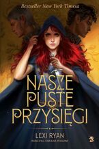Okładka - Nasze puste przysięgi. These Hollow Vows. Tom 1 - Lexi Ryan