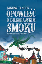 Okładka - Bajka o biłgorajskim smoku - Janusz Tencer