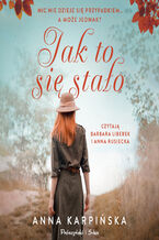 Okładka - Jak to się stało - Anna Karpińska