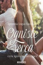 Okładka - Ogniste serca - Agnieszka Lingas-Łoniewska