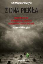 Okładka - Z dna piekła. Moje przeżycia w niemieckich obozach koncentracyjnych 1943-1945 - Bolesław Dziewięcki