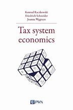 Okładka - Tax system economics - Konrad Raczkowski, Friedrich Schneider, Joanna Węgrzyn
