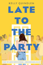 Okładka - Late to the Party - Kelly Quindlen