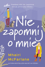 Okładka - Nie zapomnij o mnie - Mhairi McFarlane
