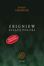 Okładka - Zbigniew książę Polski - Roman Grodecki