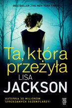 Okładka - Ta, która przeżyła - Lisa Jackson