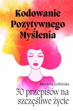 Okładka - Kodowanie Pozytywnego Myślenia - Marlena Jedlińska
