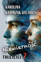 Okładka - Truciciel 2. Niewierność - Karolina Kasprzak-Dietrich