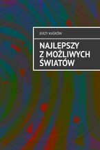 Okładka - Najlepszy z możliwych światów - Jerzy Kaśków