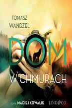 Okładka - Dom w chmurach - Tomasz Wandzel