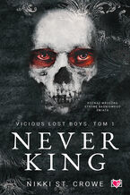 Okładka - Never King. Vicious Lost Boys. Tom 1 - Nikki St. Crowe