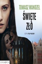 Okładka - Święte zło. Róża Wielopolska. Tom 2 - Tomasz Wandzel