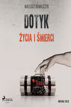 Okładka - Dotyk życia i śmierci - Mateusz Kowalczyk
