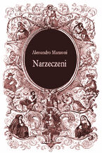Okładka - Narzeczeni. Powieść mediolańska z XVII stulecia - Alessandro Manzoni