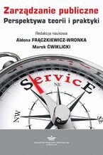 Okładka - Zarządzanie publiczne. Perspektywa teorii i praktyki - Aldona Frączkiewicz-Wronka, Marek Ćwiklicki