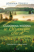 Okładka - Cudowna wiosna w Olszowym Jarze - Joanna Tekieli