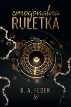 Okładka - Emocjonalna ruletka - B. A. Feder
