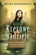Okładka - Kresowe nadzieje - Beata Agopsowicz