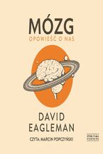 Okładka - Mózg. Opowieść o nas - David Eagleman