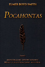Okładka - Opowieść o Pocahontas - Elmer Boyd-Smith