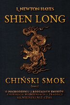 Okładka - Shen Long. Chiński Smok - L. Newton Hayes