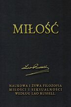 Okładka - Miłość. Naukowa i żywa filozofia miłości i seksualności - Lao Russell