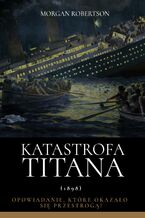 Okładka - Katastrofa Titana - Morgan Robertson