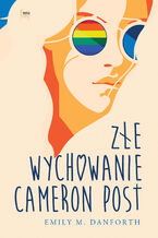 Okładka - Złe wychowanie Cameron Post - Emily M. Danforth