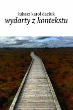 Okładka - Wydarty z kontekstu - łukasz daciuk