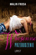 Okładka - Wiosenne przebudzenie  opowiadanie erotyczne - Malin Frosa