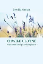 Okładka - Chwile ulotne - Monika Orman