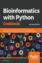 Bioinformatics with Python Cookbook. Learn how to use modern Python bioinformatics libraries and applications to do cutting-edge research in computational biology - Second Edition