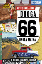 Okładka - Droga 66. Droga matka. O historii, legendzie, podróży - Artur Owczarski