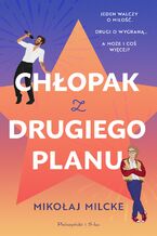 Okładka - Chłopak z drugiego planu - Mikołaj Milcke