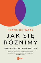 Okładka - Jak się różnimy. Gender oczami prymatologa - Frans de Waal