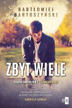 Okładka - Zbyt wiele - Bartłomiej Bartoszyński