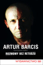 Okładka - Rozmowy bez retuszu - Artur Barciś, Marzanna Graff
