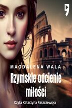 Okładka - Rzymskie odcienie miłości - Magdalena Wala