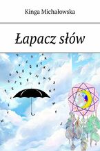 Okładka - Łapacz słów - Kinga Michałowska