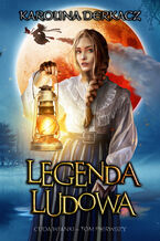 Okładka - Legenda Ludowa. Cuda wianki. Tom 1 - Karolina Derkacz