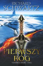 Okładka - Pierwszy Róg. Tajemnica Askiru. Tom 1 - Richard Schwartz