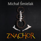 Okładka - Znachor - Michał Śmielak