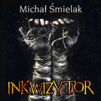 Okładka - Inkwizytor - Michał Śmielak