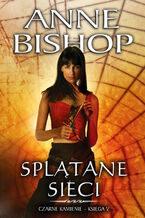 Okładka - Splątane sieci, Czarne Kamienie - tom 5 - Anne Bishop