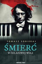 Okładka - Śmierć w Żelazowej Woli - Tomasz Sobieraj