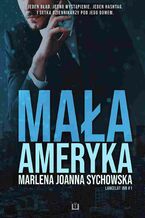 Okładka - Mała Ameryka - Marlena Joanna Sychowska
