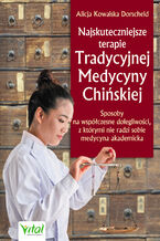 Okładka - Najskuteczniejsze terapie Tradycyjnej Medycyny Chińskiej - Alicja Kowalska Dorscheid