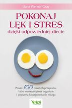 Okładka - Pokonaj lęk i stres dzięki odpowiedniej diecie - Liana Werner-Gray