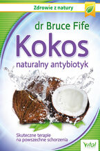 Okładka - Kokos - naturalny antybiotyk - dr Bruce Fife