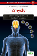 Okładka - Medycyna holistyczna. Tom X. Zmysły - dr Rosina Sonnenschmidt
